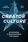 Creator Culture - Stuart Cunningham ; David Craig - 9781479879304