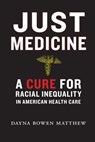 Just Medicine - Dayna Bowen Matthew - 9781479888566