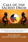 Call of the Sacred Drum - COBB,  Rev David Robert - 9781480071810