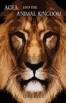 Acea and the Animal Kingdom - SHOOP,  Kyle L. - 9781480207677