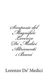 Simposio del Magnifico Lorenzo De' Medici Altrimenti i Beoni - Lorenzo De' Medici - 9781480279278