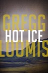 Hot Ice - Gregg Loomis - 9781480400788