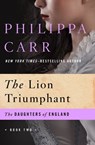 The Lion Triumphant - Philippa Carr - 9781480403680