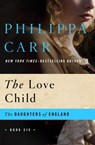 The Love Child - Philippa Carr - 9781480403727