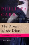 The Drop of the Dice - Philippa Carr - 9781480403741