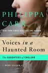 Voices in a Haunted Room - Philippa Carr - 9781480403772
