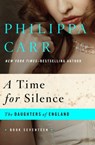 A Time for Silence - Philippa Carr - 9781480403833