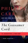 The Gossamer Cord - Philippa Carr - 9781480403840
