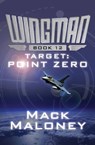 Target: Point Zero - Mack Maloney - 9781480406773