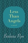 Less Than Angels - Barbara Pym - 9781480408074
