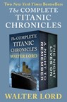 The Complete Titanic Chronicles - Walter Lord - 9781480410589