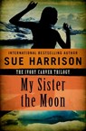 My Sister the Moon - Sue Harrison - 9781480411920