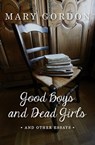 Good Boys and Dead Girls - Mary Gordon - 9781480414754