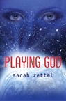 Playing God - Sarah Zettel - 9781480422179