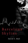 Barcelona Skyline - David C. Hall - 9781480423633