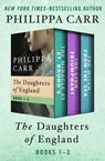 The Daughters of England Books 1–3 - Philippa Carr - 9781480430174
