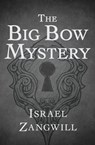 The Big Bow Mystery - Israel Zangwill - 9781480442740