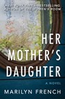 Her Mother's Daughter - Marilyn French - 9781480444904