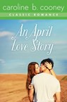 An April Love Story - Caroline B. Cooney - 9781480451711