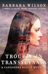 Trouble in Transylvania - Barbara Wilson - 9781480455184