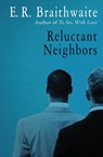 Reluctant Neighbors - E. R. Braithwaite - 9781480457706
