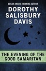 The Evening of the Good Samaritan - Dorothy Salisbury Davis - 9781480460591