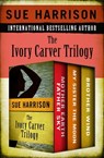 The Ivory Carver Trilogy - Sue Harrison - 9781480465855