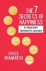 The 7 Secrets of Happiness - Gyles Brandreth - 9781480472297