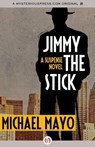 Jimmy the Stick - MAYO,  Michael - 9781480480681