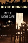 In the Night Café - Joyce Johnson - 9781480481213