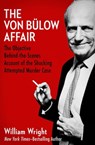 The Von Bülow Affair - William Wright - 9781480484986