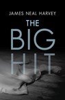 The Big Hit - James Neal Harvey - 9781480485761