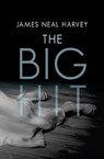 The Big Hit - HARVEY,  James Neal - 9781480485808