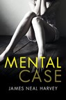 Mental Case - James Neal Harvey - 9781480485846