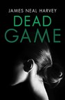 Dead Game - James Neal Harvey - 9781480485877