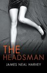 The Headsman - James Neal Harvey - 9781480485884