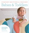 Comfort Knitting & Crochet: Babies & Toddlers - Norah Gaughan ; Berroco Design Team ; Ericka McConnell - 9781480494695