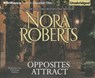 Opposites Attract - ROBERTS,  Nora - 9781480587465
