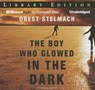 The Boy Who Glowed in the Dark - STELMACH,  Orest - 9781480599628