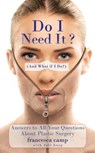 Do I Need It? (And What If I Do?) - CAMP,  Francesca - 9781480803114