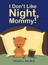 I Don't Like Night, Mommy! - OTT,  M. D. Christy L. - 9781480816053