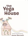 The Yoga House - Jesse Bennett - 9781480868076