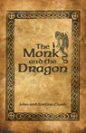 The Monk and the Dragon - John Clark ; Eveline Clark - 9781480888104