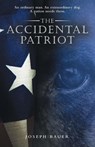 The Accidental Patriot - Joseph Bauer - 9781480896192