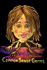 Common Sense Germs - Faye McCrae Athey - 9781480911505