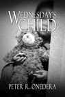 Wednesday's Child - Peter R. Onedera - 9781480962798