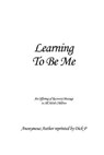 Learning To Be Me: An Offering of Recovery Message to All Adult Children - Anonymous Author Reprinted by Dick P. - 9781480977860