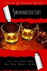 5 Mummified Cats from the Westside - Douglas Brewer - 9781480981515