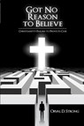 Got No Reason to Believe - Orval D. Strong - 9781480987098