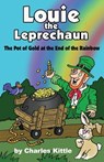 Louie the Leprechaun - Charles Kittle - 9781480987692